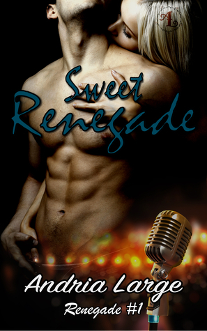 Sweet Renegade by Andria Large