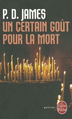 Un Certain Goût Pour La Mort by P.D. James