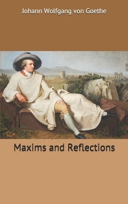 Maxims and Reflections by Johann Wolfgang von Goethe