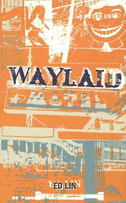 Waylaid by Ed Lin