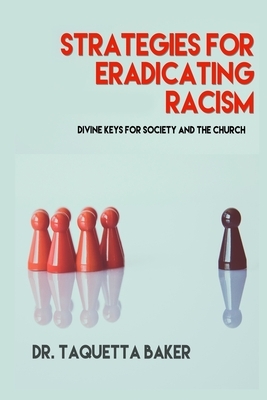 Strategies for Eradicating Racism by Taquetta Baker