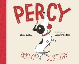 Percy, Dog of Destiny by Jennifer K. Mann, Alison McGhee