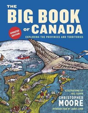 The Big Book of Canada (Updated Edition): Exploring the Provinces and Territories by Christopher Moore, Janet Lunn, Bill Slavin