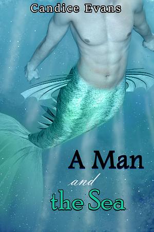 A Man and the Sea by Candice Evans