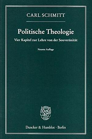 Politische Theologie, Bd.1, Vier Kapitel zur Lehre von der Souveränität by Carl Schmitt