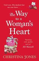The Way To A Woman's Heart: The perfect, escapist rom-com that'll have you laughing out loud by Christina Jones
