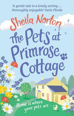 The Pets at Primrose Cottage by Sheila Norton