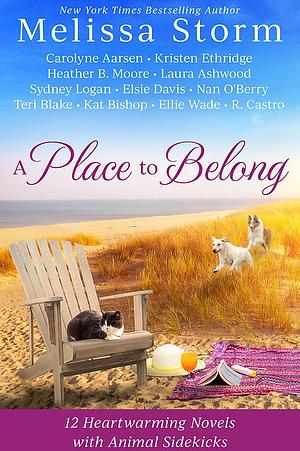 A Place to Belong: A Collection of 12 Heartwarming Novels with Animal Sidekicks by Melissa Storm