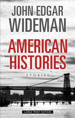 American Histories: Stories by John Edgar Wideman
