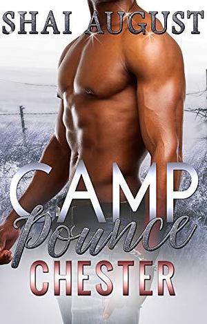 Camp Pounce: Chester: A Rare and A Unknown World by Shai August, Shai August