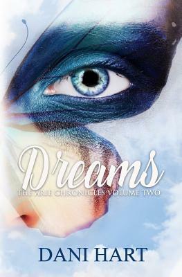 Dreams: The Arie Chronicles by Dani Hart