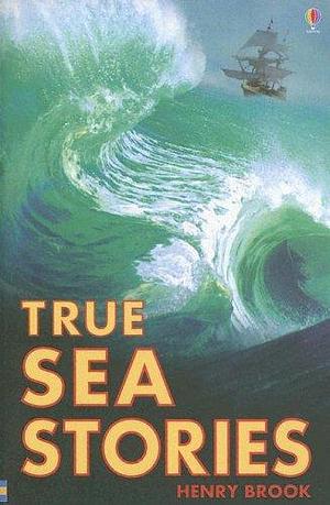 True Sea Stories by Paul Dowswell