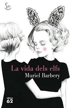 La vida dels elfs by Muriel Barbery