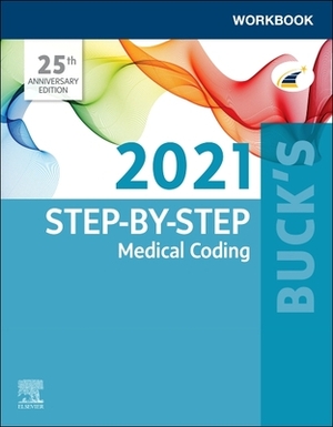 Buck's Workbook for Step-By-Step Medical Coding, 2021 Edition by Elsevier