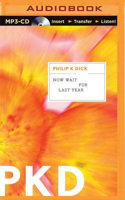 Now Wait for Last Year by Philip K. Dick