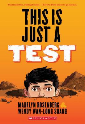 This Is Just a Test by Wendy Wan-Long Shang, Madelyn Rosenberg