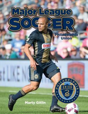 Philadelphia Union by Marty Gitlin