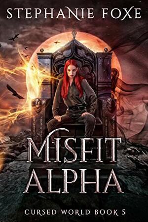 Misfit Alpha: An Urban Fantasy by Stephanie Foxe