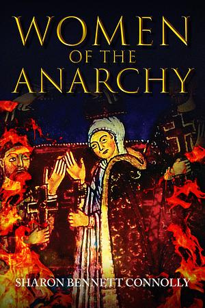 Women of the Anarchy by Sharon Bennett Connolly