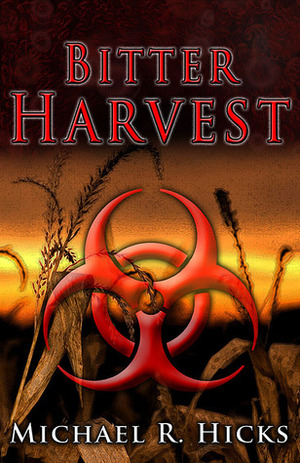 Bitter Harvest by Michael R. Hicks