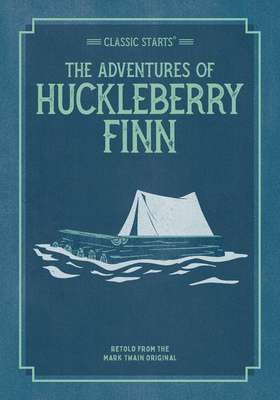 Classic Starts: The Adventures of Huckleberry Finn by Mark Twain