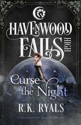 Curse the Night: A Havenwood Falls High Novella by R. K. Ryals