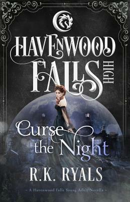 Curse the Night: A Havenwood Falls High Novella by R.K. Ryals