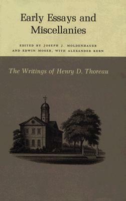 The Writings of Henry David Thoreau: Early Essays and Miscellanies. by Henry David Thoreau