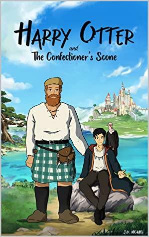 Harry Otter and the Confectioner's Scone by J.G. Michael