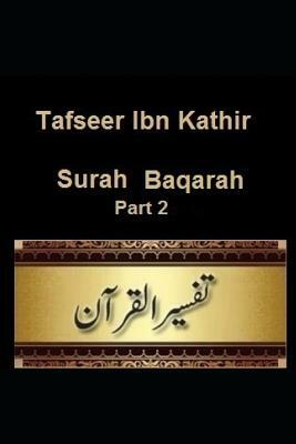 Tafseer Ibn Kathir: Surah Baqarah: Part 2 by Ibn Kathir