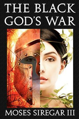 The Black God's War: [A Stand-Alone Novel] (Splendor and Ruin, Book I) by Moses Siregar III