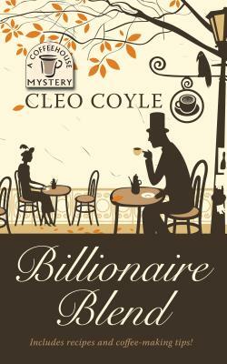Billionaire Blend by Cleo Coyle