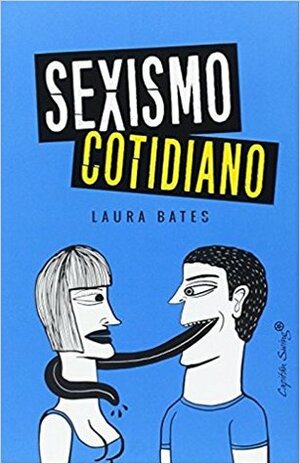 Sexismo cotidiano by Laura Bates