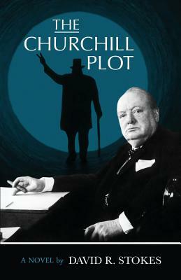 The Churchill Plot by David Stokes