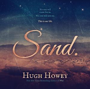 Sand: Omnibus Edition by Hugh Howey