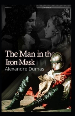 The Man in the Iron Mask Illustrated by Alexandre Dumas