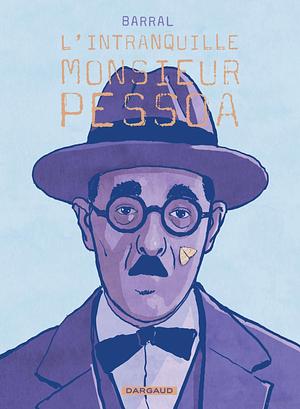 L'intranquille monsieur Pessoa by Nicolas Barral