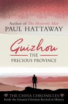 Guizhou: The Precious Province by Paul Hattaway