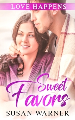 Sweet Favors: A Small Town Romance by Susan Warner