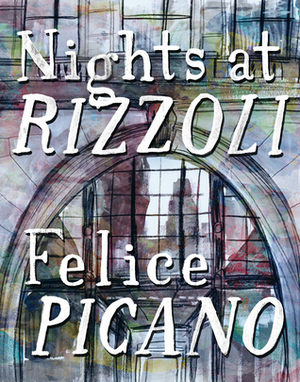 Nights at Rizzoli by Felice Picano