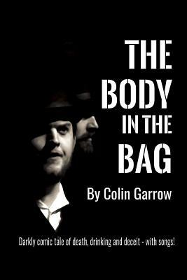 The Body in the Bag by Colin Garrow