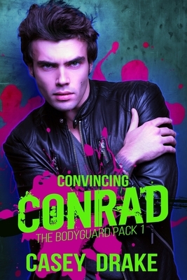 Convincing Conrad by Casey Drake