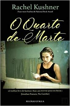 O Quarto de Marte by José Miguel Silva, Rachel Kushner