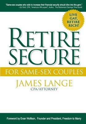 Retire Secure! for Same-Sex Couples by James Lange