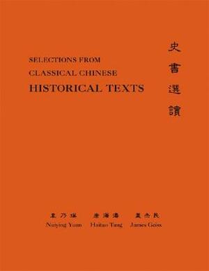 Classical Chinese (Supplement 3): Selections from Historical Texts by James Geiss, Naiying Yuan, Hai-Tao Tang