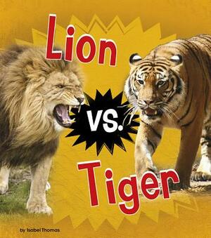 Lion vs. Tiger by Isabel Thomas