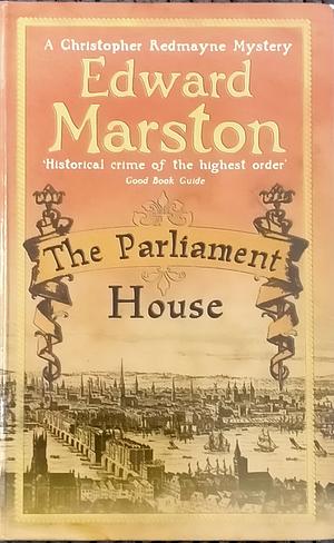 The Parliament House by Edward Marston