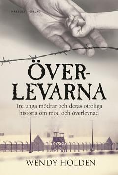 Överlevarna by Wendy Holden