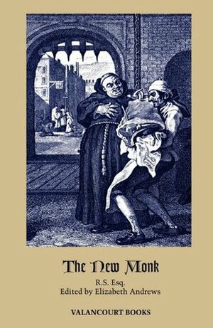 The New Monk (Gothic Classics) by R.S., Elizabeth Andrews