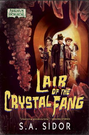 Lair of the Crystal Fang by S.A. Sidor